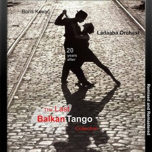 The Last Balkan Tango Collection